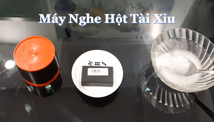 Máy nghe hột tài xỉu