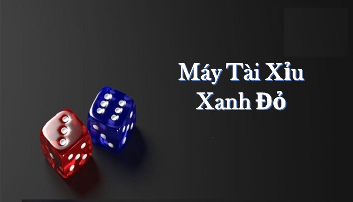 Máy tài xỉu xanh đỏ